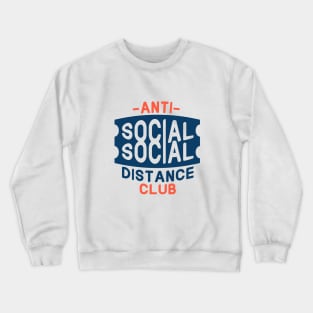 Anti Social Distance Club Crewneck Sweatshirt